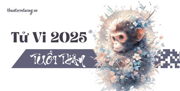 tử vi tuổi thân năm 2025