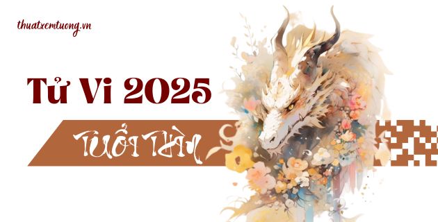 tử vi tuổi thìn năm 2025